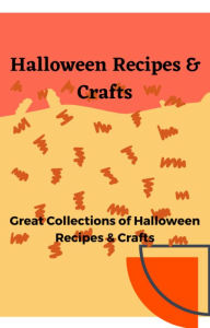 Title: Halloween Recipes & Crafts: Great Collection of Halloween Recipes & Crafts, Author: Mcmillan