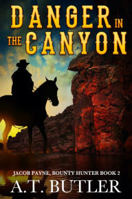 Title: Danger in the Canyon, Author: A. T. Butler