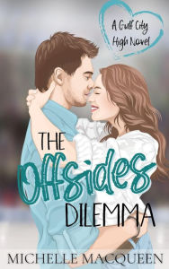 Title: The Offsides Dilemma: A Sweet YA Hockey Romance, Author: Michelle Macqueen