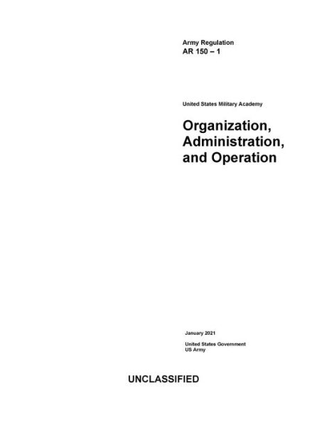 Army Regulation AR 150-1 United States Military Academy Organization, Administration, and Operation January 2021