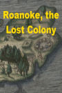 Roanoke, the Lost Colony