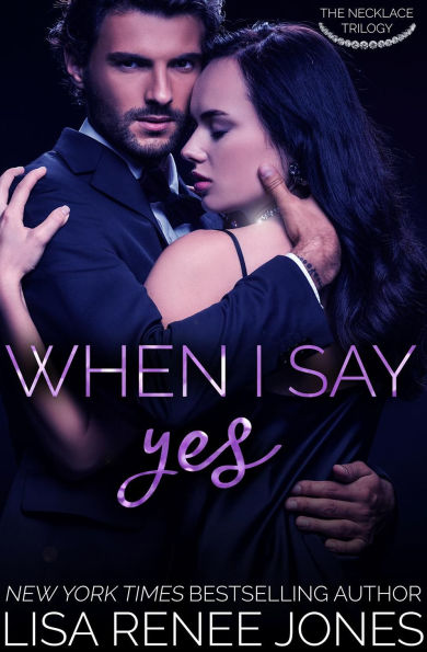 When I Say Yes (Necklace Trilogy Series #3)