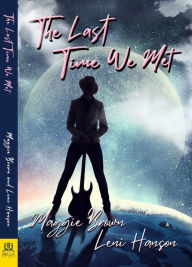 Title: The Last Time We Met, Author: Maggie Brown