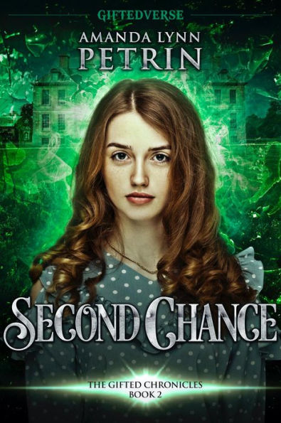 Second Chance: The Gifted Chronicles Book Two