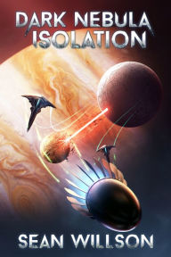 Title: Dark Nebula: Isolation, Author: Sean Willson