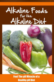 Title: Alkaline Foods For The Alkaline Diet, Author: Alan Dibbs