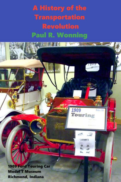 A History of the Transportation Revolution: Evolution of Land, Sea and Air Transportation
