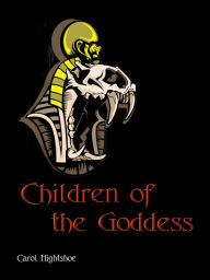 Title: Children of the Goddess, Author: Carol Hightshoe