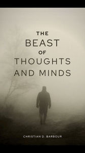 Title: Beast Of Thoughts And Minds, Author: Christian Barbour