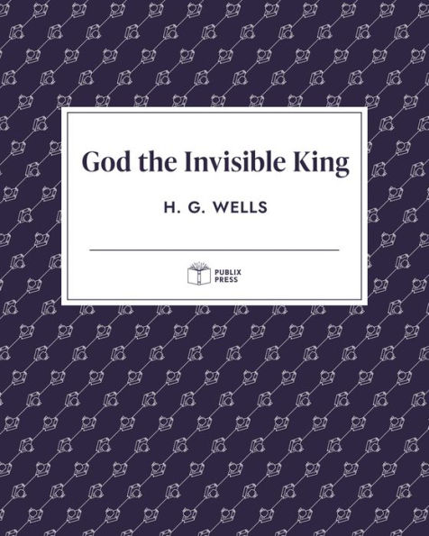 God the Invisible King (Publix Press)