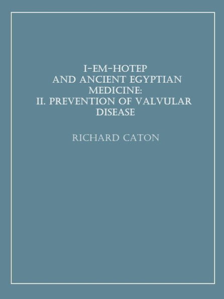 I-em-hotep and Ancient Egyptian medicine: II. Prevention of valvular disease