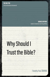 Title: Why Should I Trust the Bible, Author: Timothy Paul Jones