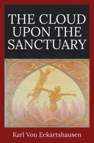 Title: The Cloud Upon the Sanctuary, Author: Karl Von Eckartshausen