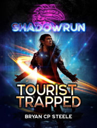 Title: Shadowrun: Tourist Trapped, Author: Bryan Cp Steele