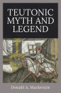 Teutonic Myth and Legend