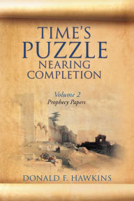 Title: TIME'S PUZZLE NEARING COMPLETION, Author: Donald F. Hawkins