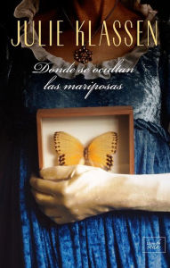 Title: Donde se ocultan las mariposas, Author: Julie Klassen