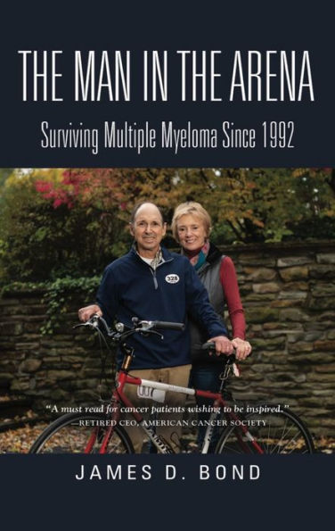 The Man in the Arena: Surviving Multiple Myeloma Since 1992