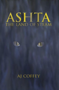 Title: Ashta: The Land of Steam, Author: AJ Coffey