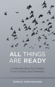 Title: All Things are Ready, Author: Donald John MacLean