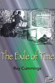 Title: The Exile of Time, Author: Ray Cummings