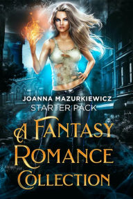Title: Joanna Mazurkiewicz Starter Pack: A Fantasy Romance Collection, Author: Joanna Mazurkiewicz
