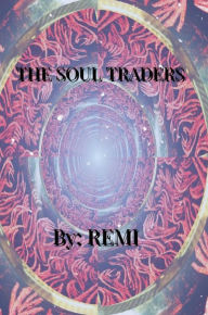 Title: The Soul Traders, Author: REMI