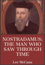 Nostradamus: the man who saw through time