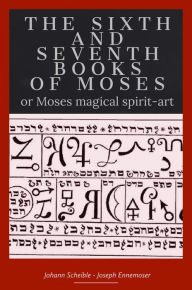 Title: The Sixth and Seventh Books of Moses, Author: Johann Scheible