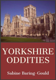 Title: Yorkshire Oddities, Author: Sabine Baring-Gould