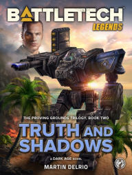 Title: BattleTech Legends: Truth and Shadows, Author: Martin Delrio