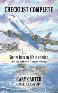 Title: CHECKLIST COMPLETE: Stories from my life in aviation, Author: Gary Carter