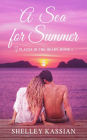 A Sea for Summer: A Second Chance Beach Read