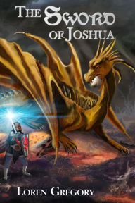 Title: The Sword of Joshua: Warrior of Zion, Author: Loren Gregory