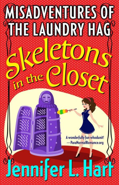 Skeletons in the Closet: Book 1 in the Misadventures of the Laundry Hag series