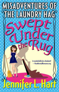 Title: Swept Under the Rug, Author: Jennifer L. Hart
