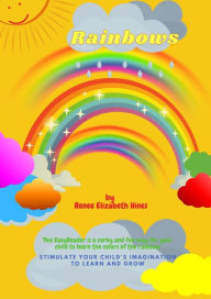 Title: Rainbows, Author: Renee Elizabeth Hines