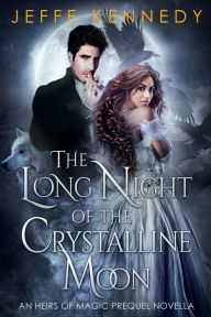 Title: The Long Night of the Crystalline Moon: An Epic Fantasy Romance, Author: Jeffe Kennedy