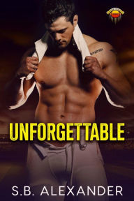 Title: Unforgettable, Author: S. B. Alexander