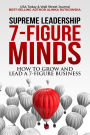 7-Figure Minds: How to Grow and Lead a 7-Figure Business