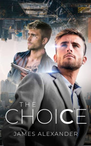 Title: The Choice, Author: James Alexander