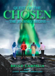 Title: Quest Of The Chosen: The Journey Begins, Author: Bruce Campelia