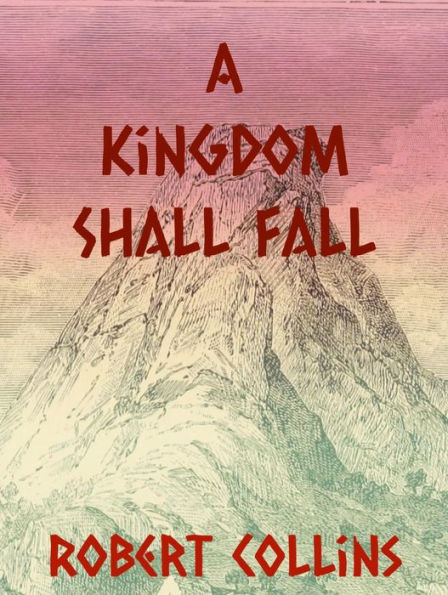 A Kingdom Shall Fall