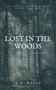 Title: Lost In The Woods, Author: C.M.  Wells