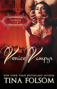 Title: Venice Vampyr, Novellas 1 - 4, Author: Tina Folsom