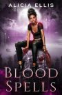 Blood Spells: A Dark Young Adult Urban Fantasy
