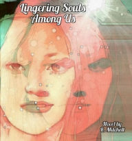 Title: Lingering Souls Among Us: Rebecca's Mission...Lee's Journey, Author: Roy Mitchell III