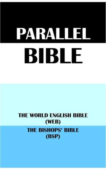 PARALLEL BIBLE: THE WORLD ENGLISH BIBLE (WEB) & THE BISHOPS' BIBLE (BSP)