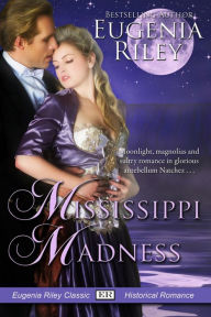 Title: MISSISSIPPI MADNESS, Author: Eugenia Riley