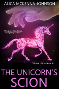 Title: The Unicorn's Scion, Author: Alica Mckenna Johnson